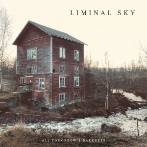 Liminal Sky - All Tomorrow's Darkness ryhmässä CD / Kommande / Pop-Rock @ Bengans Skivbutik AB (5664839)