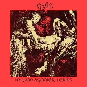 Gylt - In 1000 Agonies, I Exist (Transpare ryhmässä VINYYLI / Kommande / Pop-Rock @ Bengans Skivbutik AB (5664944)