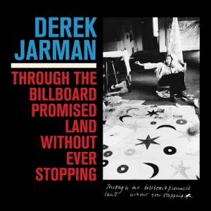 Derek Jarman - Through The Billboard Promised Land ryhmässä VINYYLI / Kommande / Pop-Rock @ Bengans Skivbutik AB (5664946)