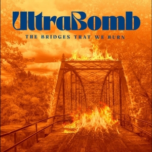 Ultrabomb - The Bridges That We Burn ryhmässä CD / Kommande / Pop-Rock @ Bengans Skivbutik AB (5664970)