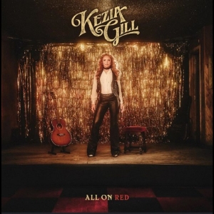Kezia Gill - All On Red ryhmässä ME SUOSITTELEMME / Startsida - CD Nyheter & Kommande @ Bengans Skivbutik AB (5665049)
