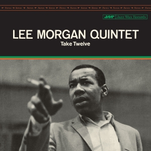 Lee Morgan - Take Twelve ryhmässä ME SUOSITTELEMME / Perjantain julkaisut / 2026-05-22 @ Bengans Skivbutik AB (5665598)