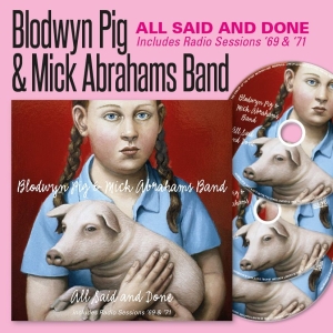 Blodwyn Pig & Mick Abrahams Band - All Said And Done & Radio Sessions ryhmässä CD / Kommande / Blues @ Bengans Skivbutik AB (5665601)