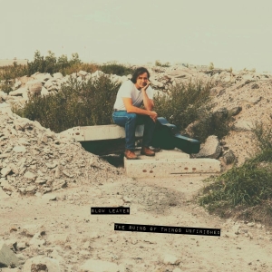 Slow Leaves - The Ruins Of Things Unfinished ryhmässä VINYYLI / Kommande / Pop-Rock @ Bengans Skivbutik AB (5666050)