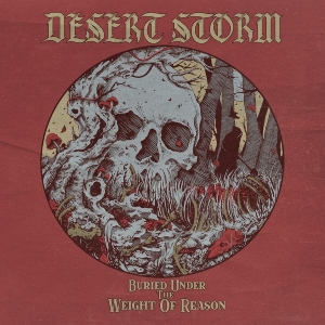 Desert Storm - Buried Under The Weight Of Reason ( ryhmässä VINYYLI / Kommande / Hårdrock @ Bengans Skivbutik AB (5666061)