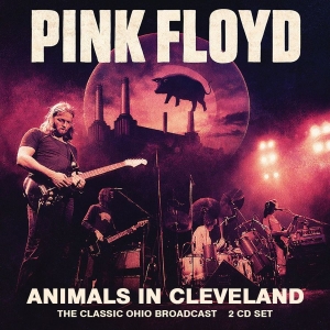Pink Floyd - Animals In Cleveland (2 Cd) ryhmässä CD / Kommande / Pop-Rock @ Bengans Skivbutik AB (5666081)