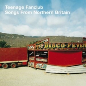 Teenage Fanclub - Songs From Northern Britain (Remastered) ryhmässä VINYYLI / Pop-Rock @ Bengans Skivbutik AB (5666402)