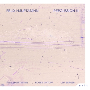 Felix Hauptmann - Percussion Iii ryhmässä CD / Kommande / Jazz @ Bengans Skivbutik AB (5667142)