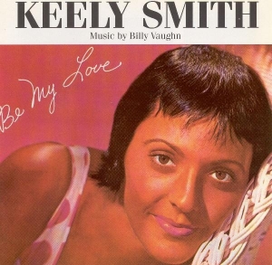 Keely Smith - Be My Love ryhmässä CD @ Bengans Skivbutik AB (5667202)