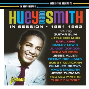 Huey 'Piano' Smith - Would You Believe It! In Session In New Orleans 1951-1962 ryhmässä CD / RnB-Soul @ Bengans Skivbutik AB (5667215)