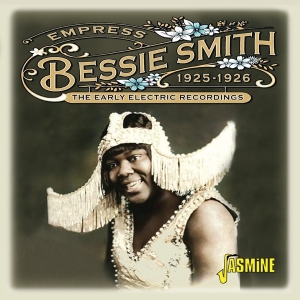 Bessie Smith - Empress - The Early Electric Recordings, 1925-1926 ryhmässä CD / Blues @ Bengans Skivbutik AB (5667223)