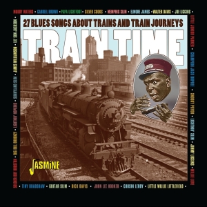Various - Train Time - 27 Blues Songs About Trains And Train Journeys ryhmässä CD / Blues @ Bengans Skivbutik AB (5667235)