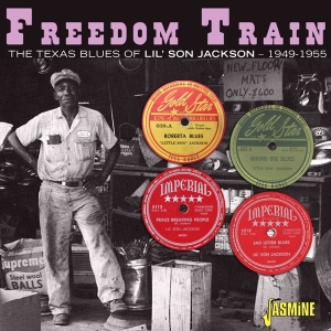 Lil' Son Jackson - Freedom Train - The Texas Blues Of Lil' Son Jackson 1949-1955 ryhmässä CD / Blues @ Bengans Skivbutik AB (5667248)