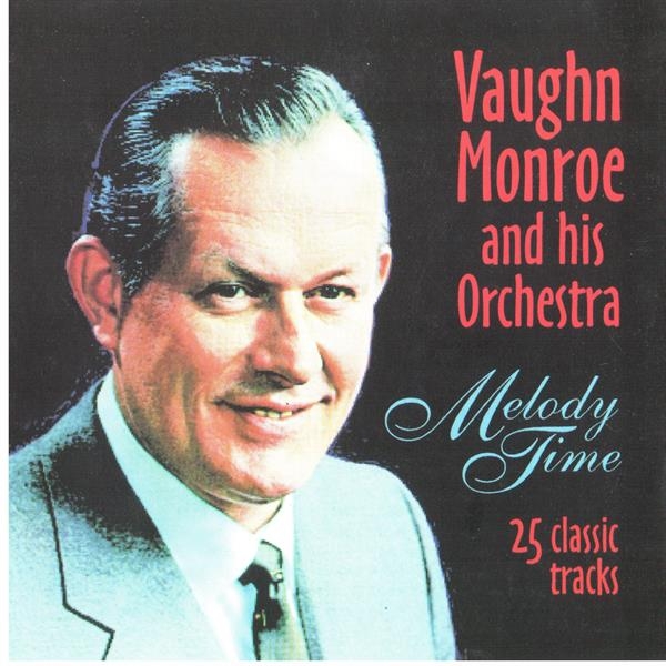 Vaughn Monroe - Melody Time ryhmässä CD / Pop-Rock @ Bengans Skivbutik AB (5667257)
