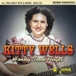 Kitty Wells - Honky Tonk Angel - All The Early Hits & More, 1952-1962 ryhmässä CD / Country @ Bengans Skivbutik AB (5667365)