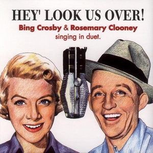 Bing Crosby & Rosemary Clooney - Hey, Look Us Over! ryhmässä CD @ Bengans Skivbutik AB (5667376)