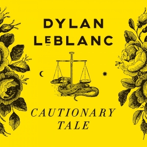 Dylan Leblanc - Cautionary Tale (10Th Anniversary E ryhmässä VINYYLI / Kommande / Pop-Rock @ Bengans Skivbutik AB (5667901)