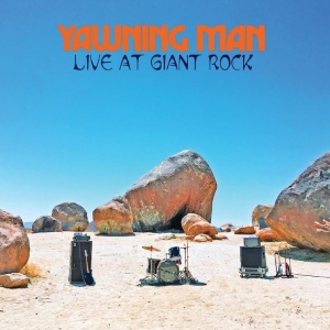 Yawning Man - Live At Giant Rock ryhmässä ME SUOSITTELEMME / Perjantain julkaisut / 2026-04-10 @ Bengans Skivbutik AB (5668300)