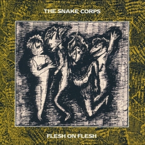 The Snake Corps - Flesh On Flesh (Expanded Version) ryhmässä CD / Kommande / Pop-Rock @ Bengans Skivbutik AB (5668319)