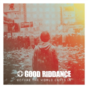 Good Riddance - Before The World Caves In (Apple Re ryhmässä VINYYLI / Kommande / Pop-Rock @ Bengans Skivbutik AB (5668761)