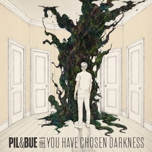 Pil & Bue - You Have Chosen Darkness ryhmässä CD / Kommande / Pop-Rock @ Bengans Skivbutik AB (5668773)