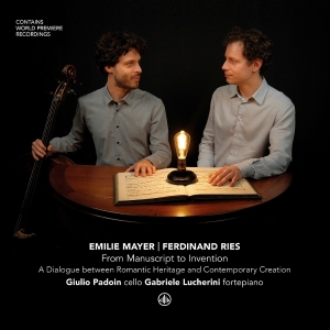 Giulio Padoin & Gabriele Lucherini - Emilie Mayer / Ferdinand Ries: From Manuscript To Invention - A Dialogue Between Romantic Heritage & ryhmässä CD / Kommande / Klassiskt @ Bengans Skivbutik AB (5668857)