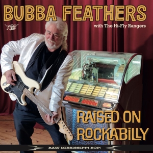 Bubba Feathers - Raised On Rockabilly ryhmässä VINYYLI / Nyheter @ Bengans Skivbutik AB (5668977)