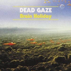 Dead Gaze - Brain Holiday ryhmässä VINYYLI / Pop-Rock @ Bengans Skivbutik AB (5669008)