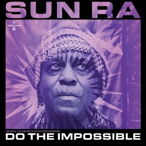 Sun Ra - Do The Impossible: Original Soundtr ryhmässä CD / Kommande / Jazz @ Bengans Skivbutik AB (5669125)