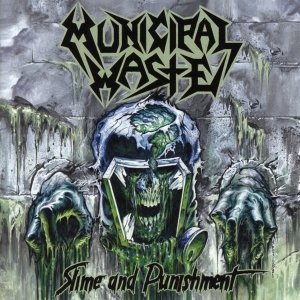 Municipal Waste - Slime And Punishment ryhmässä CD / Hårdrock @ Bengans Skivbutik AB (5669155)