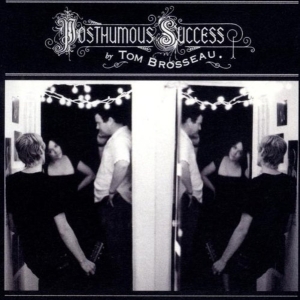 Tom Brosseau - Posthumous Succes ryhmässä CD / Pop-Rock @ Bengans Skivbutik AB (5669409)