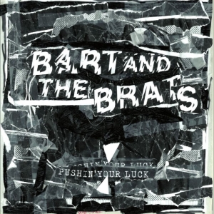 Bart And The Brats - Pushin' Your Luck ryhmässä VINYYLI / Kommande / Pop-Rock @ Bengans Skivbutik AB (5669438)