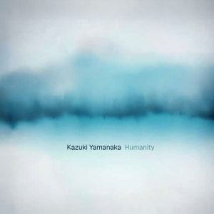 Kazuki Yamanaka - Humanity ryhmässä VINYYLI / Kommande / Jazz @ Bengans Skivbutik AB (5669442)