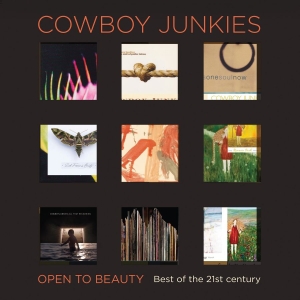 Cowboy Junkies - Open To Beauty: Best Of The 21St Ce ryhmässä CD / Kommande / Pop-Rock @ Bengans Skivbutik AB (5669453)