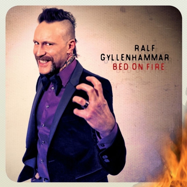 Gyllenhammar Ralf - Bed On Fire ryhmässä CD / Myydyimmät @ Bengans Skivbutik AB (566946)
