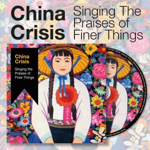 China Crisis - Singing The Praises Of Finer Things ryhmässä CD / Kommande / Pop-Rock @ Bengans Skivbutik AB (5669499)