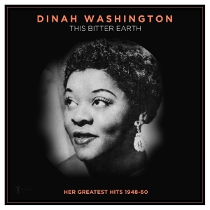 Dinah Washington - This Bitter Earth: Her Greatest Hit ryhmässä VINYYLI / Kommande / Pop-Rock @ Bengans Skivbutik AB (5669618)