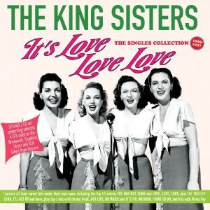 The King Sisters - It's Love Love Love - The Singles C ryhmässä CD / Kommande / Pop-Rock @ Bengans Skivbutik AB (5669642)