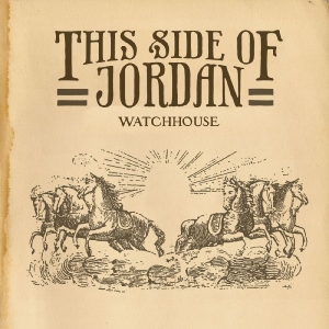 Watchhouse - This Side Of Jordan ryhmässä VINYYLI / Kommande / World Music @ Bengans Skivbutik AB (5669707)