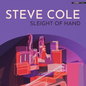 Cole Steve - Sleight Of Hand ryhmässä CD / Kommande / Jazz @ Bengans Skivbutik AB (5669720)
