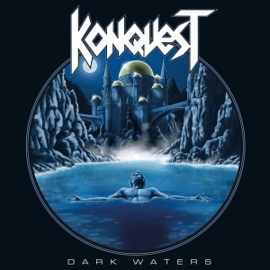 Konquest - Dark Waters (Vinyl Lp) ryhmässä ME SUOSITTELEMME / Perjantain julkaisut / 2026-04-24 @ Bengans Skivbutik AB (5669722)