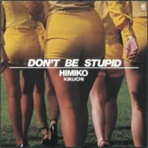 Himiko Kikuchi - Don't Be Stupid ryhmässä VINYYLI / Kommande /  @ Bengans Skivbutik AB (5669837)