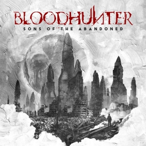 Bloodhunter - Sons Of The Abandoned ryhmässä CD / Kommande / Hårdrock @ Bengans Skivbutik AB (5670070)
