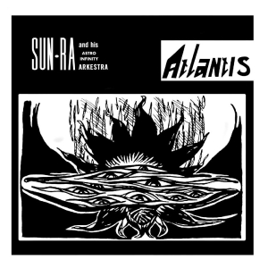 Sun Ra And His Astro Infinity Arkes - Atlantis ryhmässä ME SUOSITTELEMME / Startsida - Vinyl Nyheter & Kommande @ Bengans Skivbutik AB (5670243)