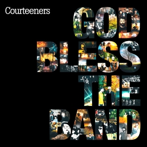 Courteeners - God Bless The Band ryhmässä VINYYLI / Kommande / Pop-Rock @ Bengans Skivbutik AB (5670259)