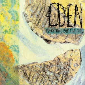 Everything But The Girl - Eden ryhmässä ME SUOSITTELEMME / Perjantain julkaisut / 2026-05-22 @ Bengans Skivbutik AB (5670351)