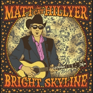 Matt Hillyer - Bright Skyline ryhmässä CD / Country @ Bengans Skivbutik AB (5670409)