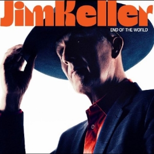 Jim Keller - End Of The World ryhmässä CD / Blues @ Bengans Skivbutik AB (5670506)