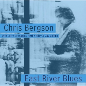 Chris Bergson - East River Blues ryhmässä CD / Kommande / Blues @ Bengans Skivbutik AB (5670511)