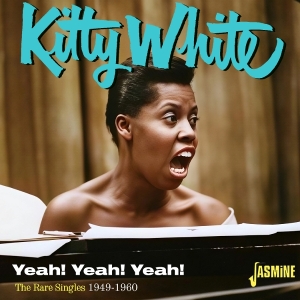 Kitty White - Yeah! Yeah! Yeah! - The Rare Singles 1949-1960 ryhmässä ME SUOSITTELEMME / Perjantain julkaisut / 2026-05-29 @ Bengans Skivbutik AB (5670608)